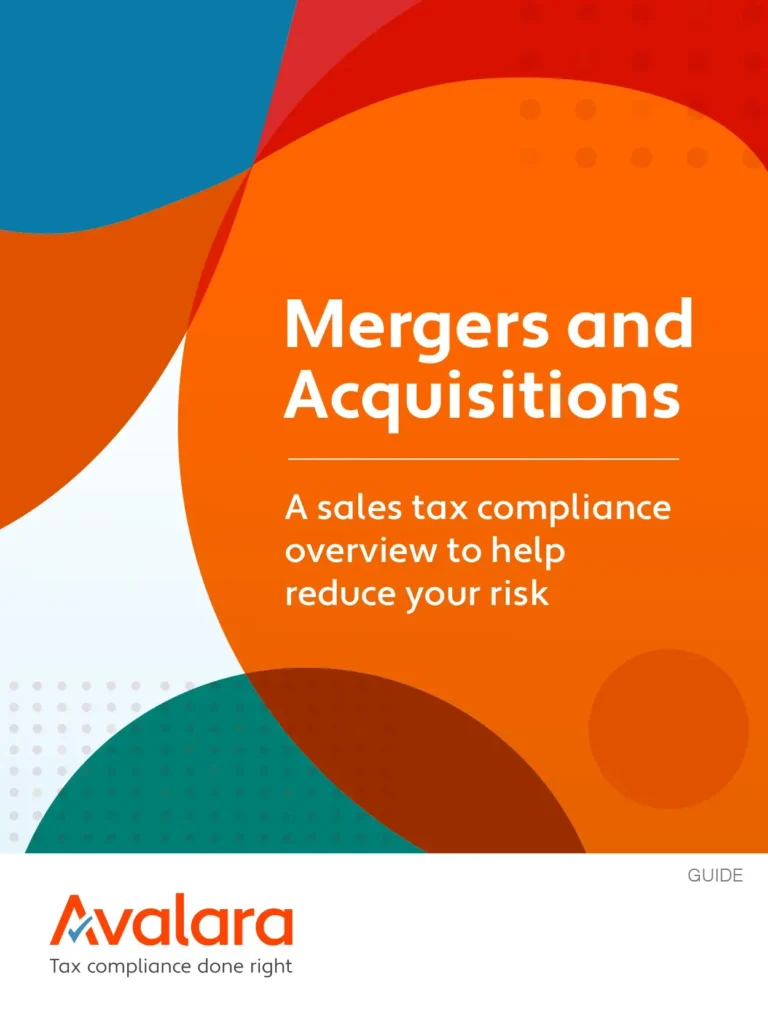 Mergers and Acquisitions – A sales tax compliance overview to help reduce your risk – Avalara guide cover with bold orange, red and teal shapes
