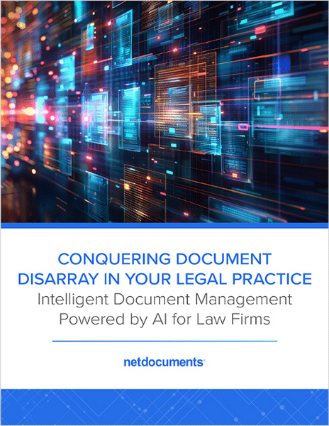 Conquering Document Disarray in Your Legal Practice cover – Intelligent Document Management Powered by AI for Law Firms, by NetDocuments, under a glowing image of digital documents