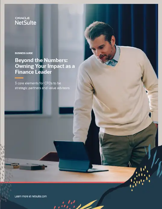 Beyond the Numbers: Owning Your Impact as a Finance Leader business guide cover from Oracle NetSuite: a man in a cream sweater leaning over a desk with a tablet